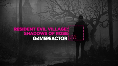 Resident Evil Village： Shadows of Rose - 直播重播