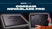 Corsair Novablade Pro（快速預覽）&mdash;&mdash;準備迎接下一場戰鬥